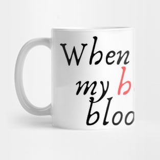 When will my heart bloom. Mug